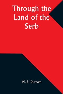 portada Through the Land of the Serb (en Inglés)