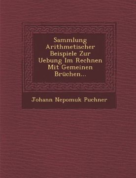 portada Sammlung Arithmetischer Beispiele Zur Uebung Im Rechnen Mit Gemeinen Brüchen...