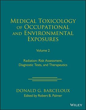 portada Medical Toxicology of Occupational and Environmental Exposures to Radiation, Volume 2: Risk Assessment, Diagnostic Tests, and Therapeutics