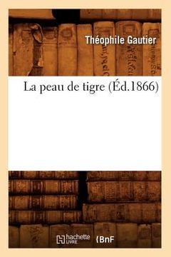 portada La Peau de Tigre (Éd.1866) (in French)