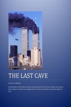 portada The Last Cave: Based on the events on Ground Zero: Hope in God, even when circunstances are against hope.