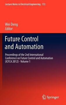 portada future control and automation: proceedings of the 2nd international conference on future control and automation (icfca 2012) - volume 1