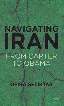 portada Navigating Iran: From Carter to Obama (en Inglés)