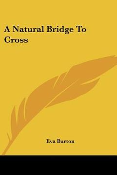 portada a natural bridge to cross (in English)