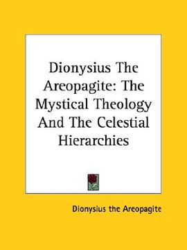 portada dionysius the areopagite: the mystical theology and the celestial hierarchies (en Inglés)