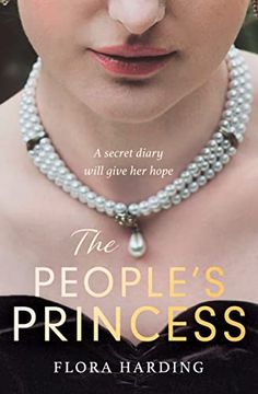 portada The People’S Princess: The Brand new Historical Novel Based on the Gripping True Stories of two British Princesses who Defied the Monarchy and Were Loved by the People (en Inglés)