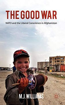 portada The Good War: Nato and the Liberal Conscience in Afghanistan (en Inglés)