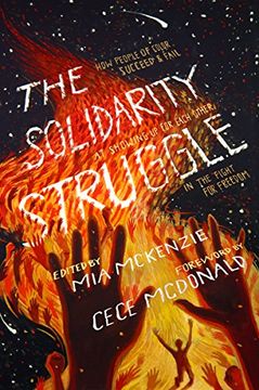 portada The Solidarity Struggle: How People of Color Succeed and Fail At Showing Up For Each Other In the Fight For Freedom