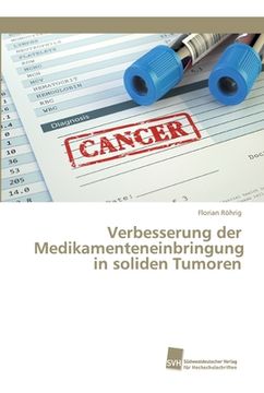 portada Verbesserung der Medikamenteneinbringung in soliden Tumoren (en Alemán)