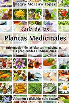 portada Guía de las Plantas Medicinales: Información de 200 Plantas Medicinales, sus Propiedades e Indicaciones: 1 (Volumen) (in Spanish)