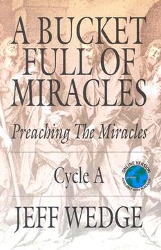 portada a bucket full of miracles: preaching the miracles -- cycle a (en Inglés)