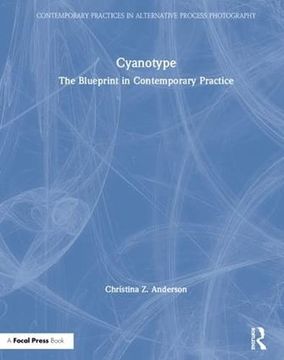 portada Cyanotype: The Blueprint in Contemporary Practice (en Inglés)