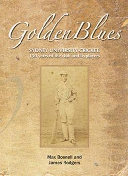 portada Golden Blues: 150 Years of Sydney University Cricketers