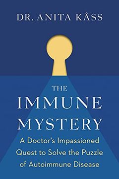 portada The Immune Mystery: A Doctor'S Impassioned Quest to Solve the Puzzle of Autoimmune Disease 