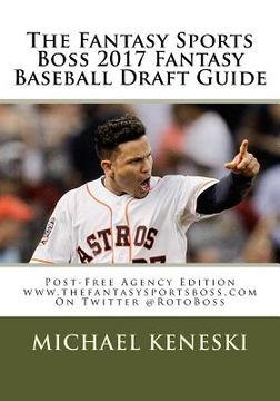 portada The Fantasy Sports Boss 2017 Fantasy Baseball Draft Guide: Post-Free Agency Edition