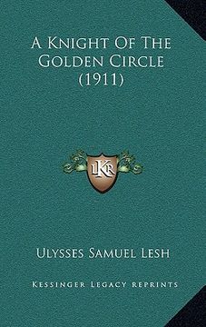 portada a knight of the golden circle (1911) (en Inglés)
