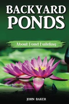 portada Backyard Ponds: About Pond Building (in English)