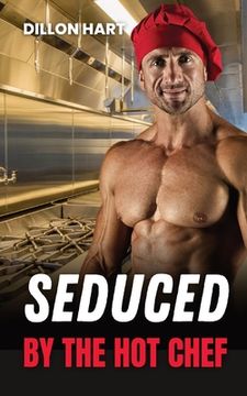 portada Seduced by the Hot Chef: Gay Romance (in English)