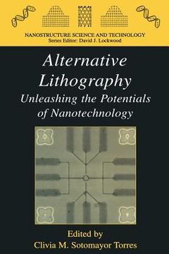 portada alternative lithography: unleashing the potentials of nanotechnology (en Inglés)