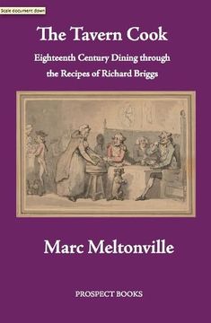 portada The Tavern Cook: Eighteenth Century Dining Through the Recipes of Richard Briggs