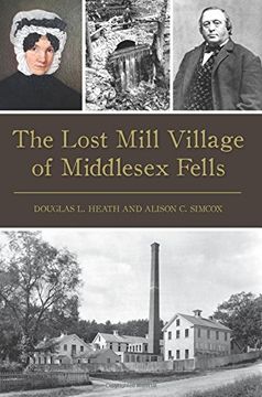 portada The Lost Mill Village of Middlesex Fells (Brief History) (en Inglés)