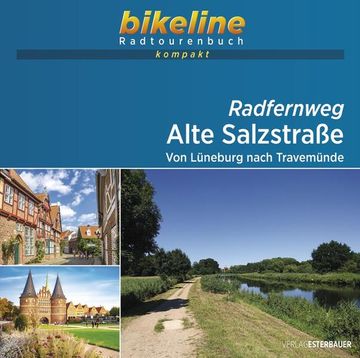 portada Radfernweg Alte Salzstraße: Von Lüneburg Nach Travemünde, 1: 40. 000, 115 km, Gps-Tracks Download, Live-Update (Bikeline Radtourenbuch Kompakt) von Lüneburg Nach Travemünde, 1: 40. 000, 115 km, Gps-Tracks Download, Live-Update (en Alemán)