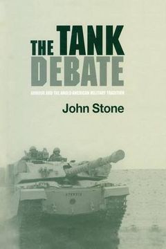 portada The Tank Debate: Armour and the Anglo-American Military Tradition