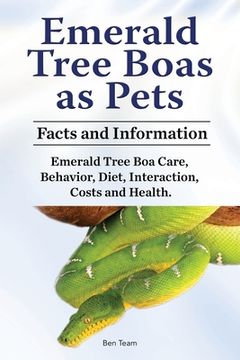 portada Emerald Tree Boas as Pets. Facts and Information. Emerald Tree Boa Care, Behavior, Diet, Interaction, Costs and Health. (en Inglés)