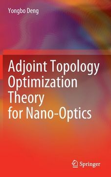 portada Adjoint Topology Optimization Theory for Nano-Optics (in English)