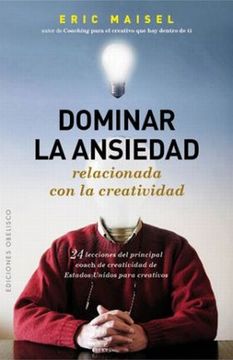 portada Dominar la Ansiedad Relacionada con la Creatividad (in Spanish)