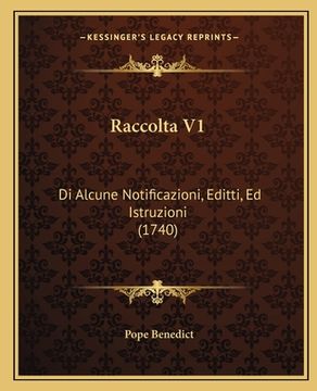 portada Raccolta V1: Di Alcune Notificazioni, Editti, Ed Istruzioni (1740) (en Italiano)