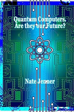 portada Quantum Computers. Are They our Future? (en Inglés)