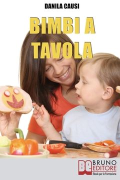 portada Bimbi a Tavola: Educare e Crescere i Figli Durante il Pasto tra Regole e Divertimento (en Italiano)