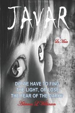 portada Javar: Do we have to find the light, or lose the fear of the dark? (en Inglés)