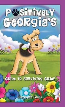 portada Positively Georgia's Guide to Surviving Grief (en Inglés)