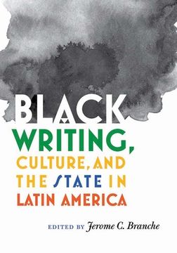 portada Black Writing, Culture, and the State in Latin America