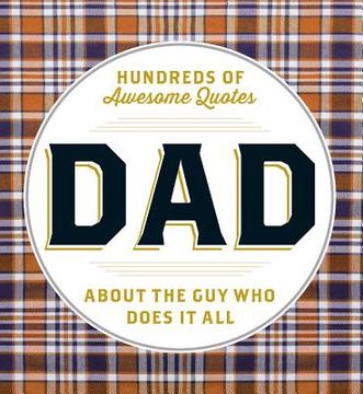 portada Dad: Hundreds of Awesome Quotes about the Guy Who Does It All (en Inglés)