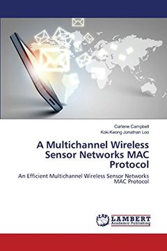 portada A Multichannel Wireless Sensor Networks MAC Protocol