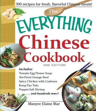 portada The Everything Chinese Cookbook: Includes Tomato Egg Flower Soup, Stir-Fried Orange Beef, Spicy Chicken with Cashews, Kung Pao Tofu, Pepper-Salt Shrimp, and hundreds more!