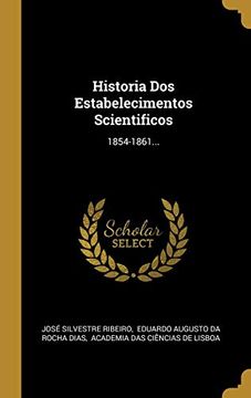 portada Historia dos Estabelecimentos Scientificos: 1854-1861. (en Portugués)