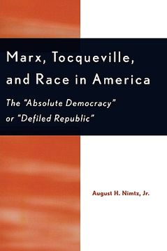 portada marx, tocqueville, and race in america: the 'absolute democracy' or 'defiled republic' (in English)