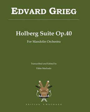 portada Holberg Suite Op.40 - Edvard Grieg: transcription for Mandolin Orchestra by Fabio Machado (en Inglés)