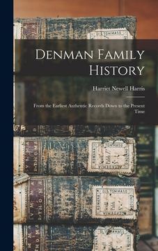 portada Denman Family History; From the Earliest Authentic Records Down to the Present Time