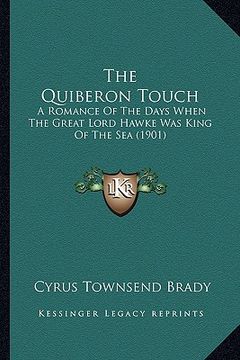 portada the quiberon touch the quiberon touch: a romance of the days when the great lord hawke was king of a romance of the days when the great lord hawke was (en Inglés)