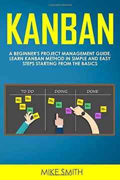 portada Kanban: A Beginner's Project Management Guide. Learn Kanban Method in Simple and Easy Steps Starting From the Basics (en Inglés)