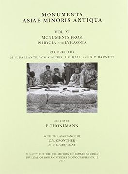 portada Monumenta Asiae Minoris Antiqua: Volume xi - Monuments From Phrygia and Lykaonia Recorded by M. H. Ballance, W. Mo Calder, A. S. Hall and R. D. Barnett (Jrs Monograph) (en Inglés)