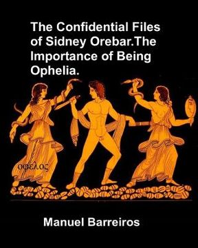 portada The Confidential Files of Sidney Orebar.The Importance of Being Ophelia.: A Victorian Tale. (en Inglés)