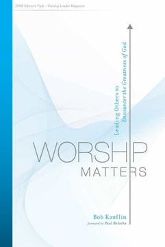 portada Worship Matters: Leading Others to Encounter the Greatness of god (en Inglés)