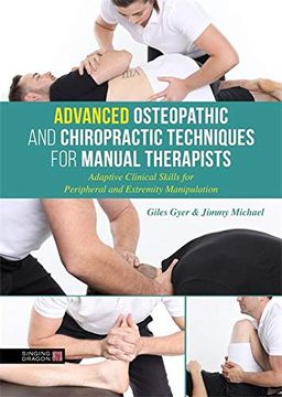 portada Advanced Osteopathic and Chiropractic Techniques for Manual Therapists: Adaptive Clinical Skills for Peripheral and Extremity Manipulation (en Inglés)