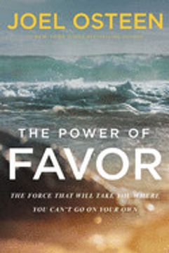 portada The Power of Favor: The Force That Will Take you Where you Can'T go on Your own 